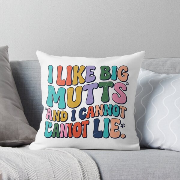Item preview, I Like Big Mutts And I Cannot Lie Dog Lover Pet Owner Mixed Breed Humor designed and sold by JonesFlora2025.
