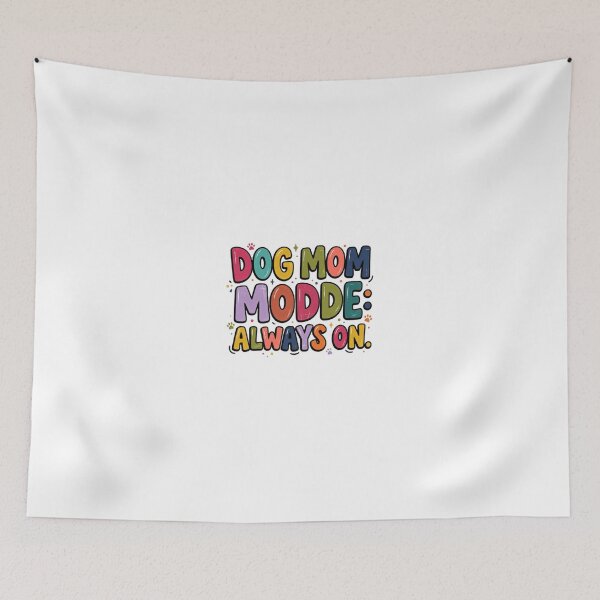 Item preview, Dog Mom Mode: Always On. Pet Parent Dog Lover Women Mother designed and sold by JonesFlora2025.