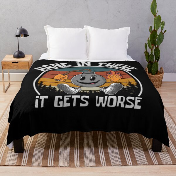 Item preview, Hang In There It Gets Worse designed and sold by loveconfident.