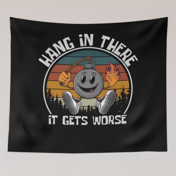 Item preview, Hang In There It Gets Worse  designed and sold by loveconfident.