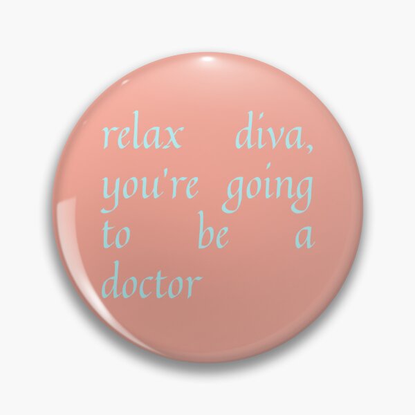 Item preview, "relax diva, you're going to be a doctor" sticker designed and sold by medievalfont.