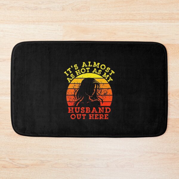 Item preview, It's Almost As Hot As My Husband Out Here for Wife designed and sold by Positive&FunnyThings.