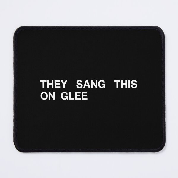 Item preview, They Sang This on Glee | Glee Meme | Glee Quote designed and sold by SWETA HALDER.