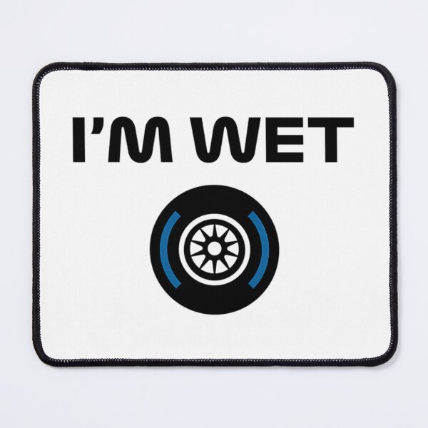 Item preview, I'M Wet (Wet Tyre - Black) designed and sold by erteltslappyr.