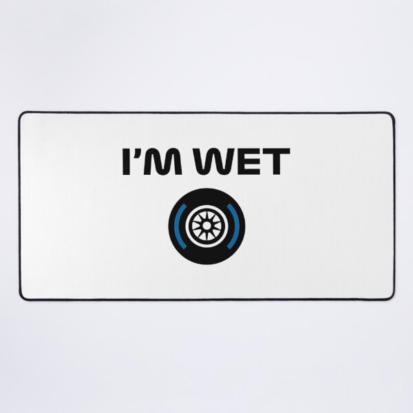 Item preview, I'M Wet (Wet Tyre - Black) designed and sold by erteltslappyr.