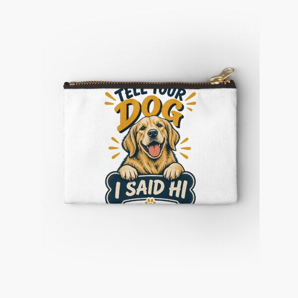 Item preview, Cute and Playful 'Tell Your Dog I Said Hi' Dog Lover Design designed and sold by Navneet Deswal.