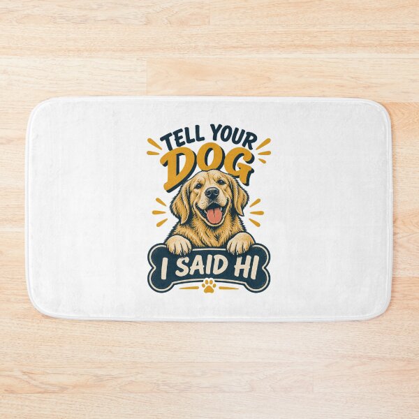 Item preview, Cute and Playful 'Tell Your Dog I Said Hi' Dog Lover Design designed and sold by Navneet Deswal.