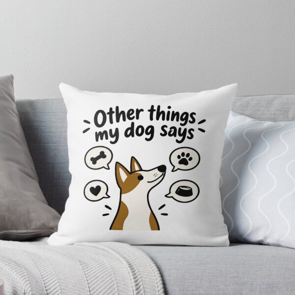 Item preview, Funny Dog Lover Quote Design - Other Things My Dog Says Humor designed and sold by Navneet Deswal.