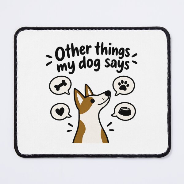 Item preview, Funny Dog Lover Quote Design - Other Things My Dog Says Humor designed and sold by Navneet Deswal.