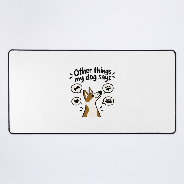 Item preview, Funny Dog Lover Quote Design - Other Things My Dog Says Humor designed and sold by Navneet Deswal.