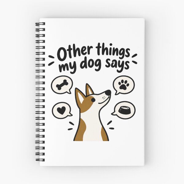 Item preview, Funny Dog Lover Quote Design - Other Things My Dog Says Humor designed and sold by Navneet Deswal.