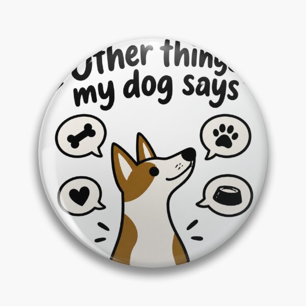 Item preview, Funny Dog Lover Quote Design - Other Things My Dog Says Humor designed and sold by Navneet Deswal.