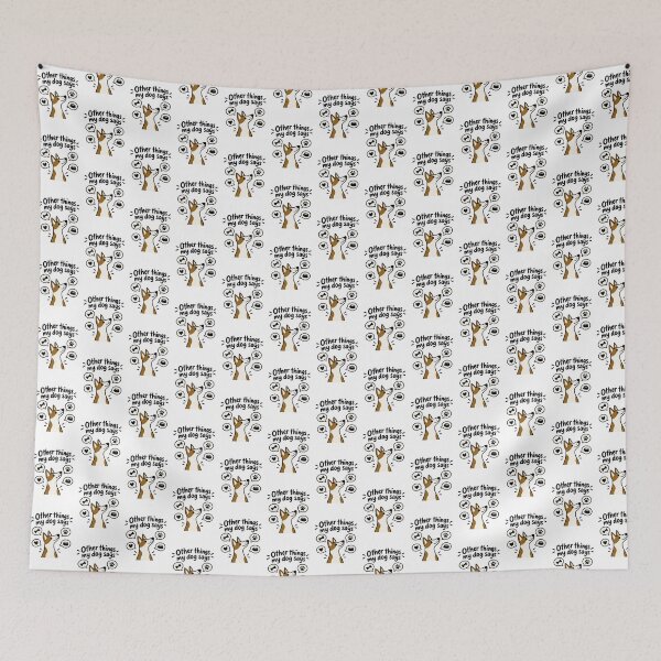 Item preview, Funny Dog Lover Quote Design - Other Things My Dog Says Humor designed and sold by Navneet Deswal.