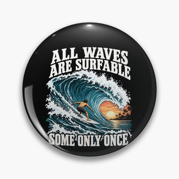 Item preview, All Waves Are Surfable Surfing Statement designed and sold by elderberry.