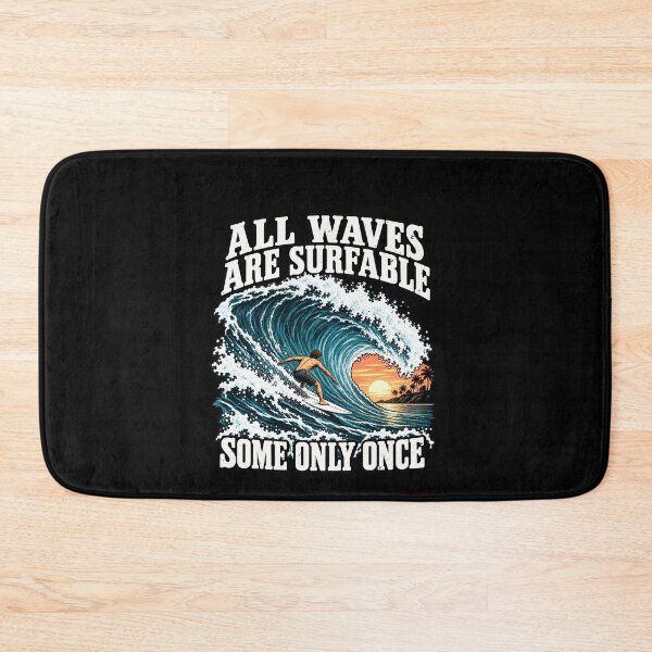 Item preview, All Waves Are Surfable Surfing Statement designed and sold by elderberry.