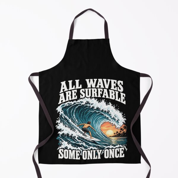 Item preview, All Waves Are Surfable Surfing Statement designed and sold by elderberry.