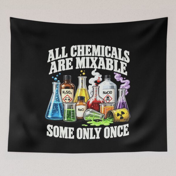 Item preview, All Chemicals Are Mixable Lab Science Joke designed and sold by elderberry.