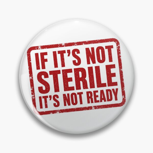Artikelvorschau, If Its Not Sterile Its Not Ready Roter Stempel entworfen und verkauft von BoosterShop.
