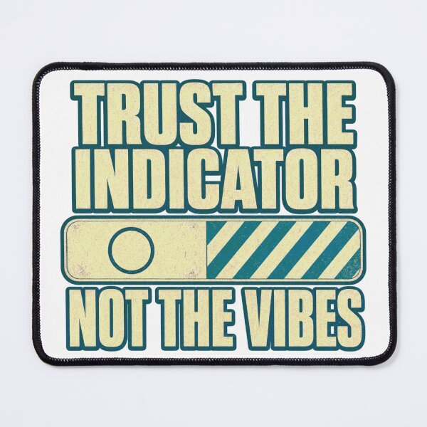 Item preview, Trust The Indicator Not The Vibes Sterilization designed and sold by BoosterShop.