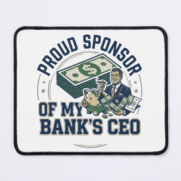 Item preview, Proud Sponsor of My Bank's CEO designed and sold by BikTee.