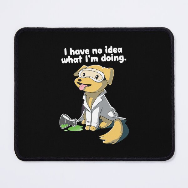 Item preview, Funny Dog Scientist I Have No Idea What Im Doing designed and sold by RaleigGerhold.