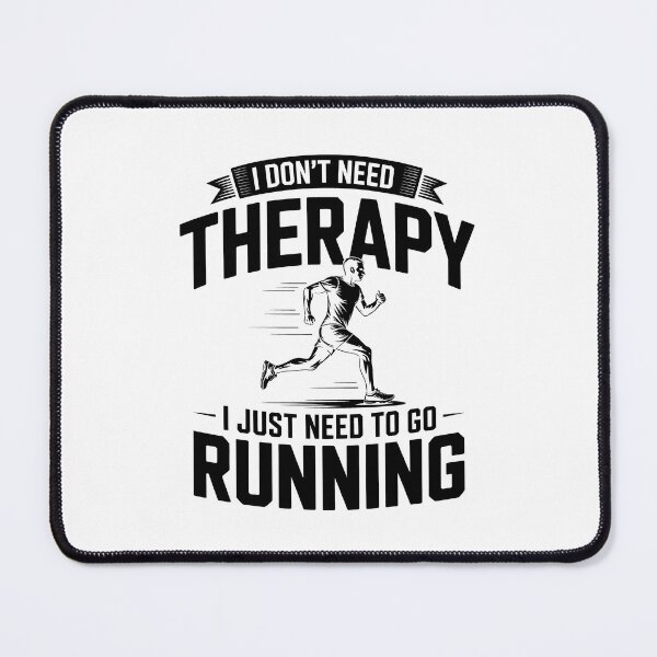 Item preview, I Don't Need Therapy I Just Need To Go Running – Runner Design designed and sold by LoFizzy.