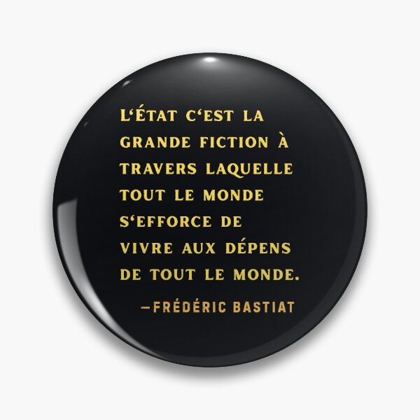 Item preview, Frédéric Bastiat quote: L'État c'est la grande fiction à travers laquelle tout le monde s'efforce de vivre aux dépens de tout le monde. designed and sold by artbleed.