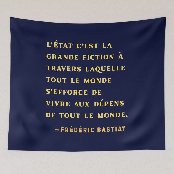 Item preview, Frédéric Bastiat quote: L'État c'est la grande fiction à travers laquelle tout le monde s'efforce de vivre aux dépens de tout le monde. designed and sold by artbleed.