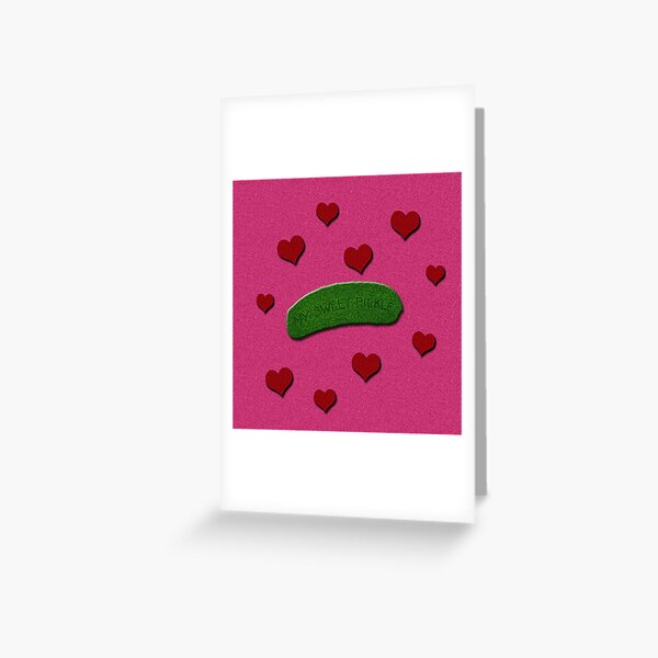 My Sweet Pickle In Pink Red and Green Shimmer Greeting Card