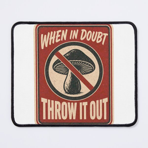 Item preview, When In Doubt Throw It Out Mushroom Foraging designed and sold by BoosterShop.
