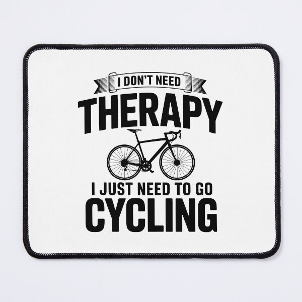 Item preview, I Don't Need Therapy I Just Need To Go Cycling – Design designed and sold by LoFizzy.