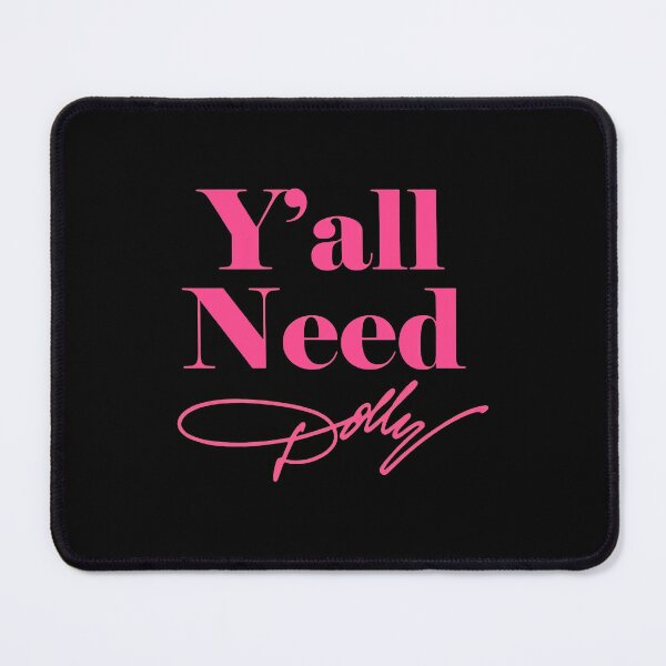 Item preview, Y'all Need Dolly Parton designed and sold by KaylaRob311870.