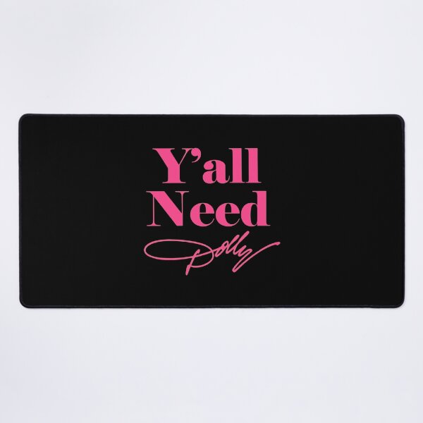 Item preview, Y'all Need Dolly Parton designed and sold by KaylaRob311870.