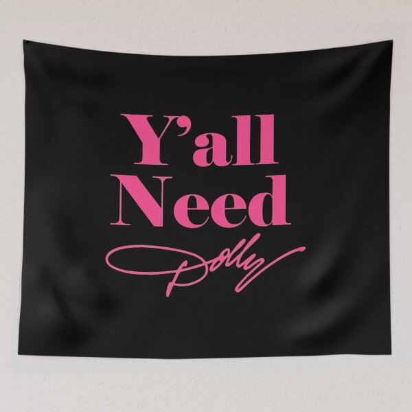 Item preview, Y'all Need Dolly Parton designed and sold by KaylaRob311870.