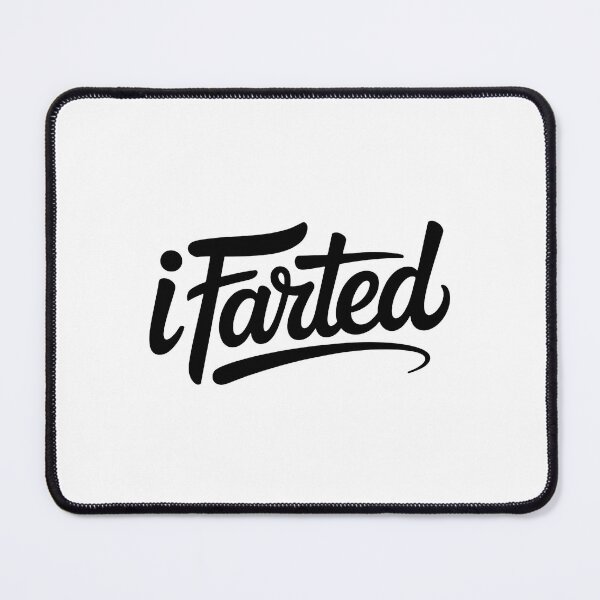 Item preview, I Farted – Bold Brush Script Novelty Design designed and sold by LoFizzy.