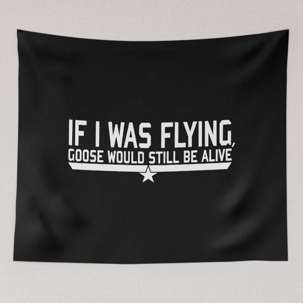 Item preview, If I Was Flying Goose Would Still Be Alive Top Gun Quote Art designed and sold by mantanterindah.