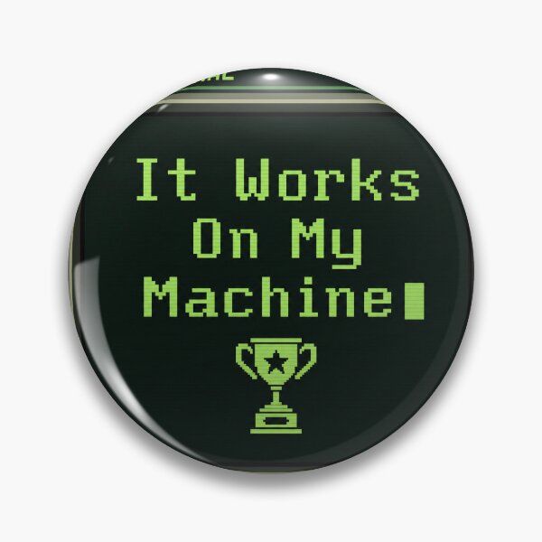 Item preview, It works on My Machine designed and sold by roberthahn2018.