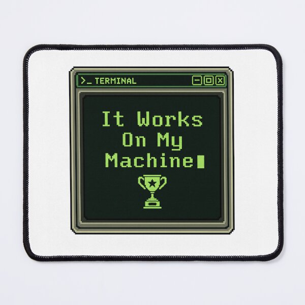 Item preview, It works on My Machine designed and sold by roberthahn2018.