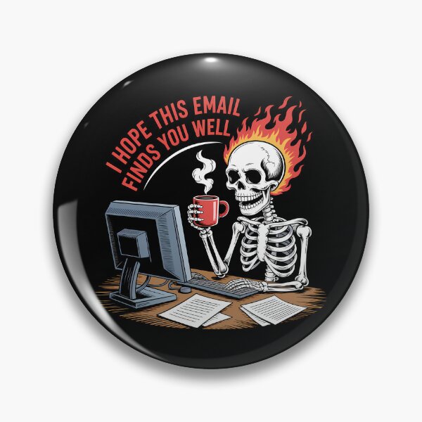 Item preview, I Hope This Email Finds You Well – Funny Office Skeleton Design designed and sold by LoFizzy.