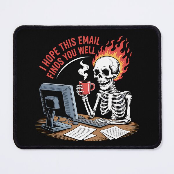 Item preview, I Hope This Email Finds You Well – Funny Office Skeleton Design designed and sold by LoFizzy.