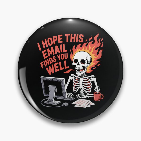 Item preview, I Hope This Email Finds You Well – Funny Office Skeleton Design designed and sold by LoFizzy.