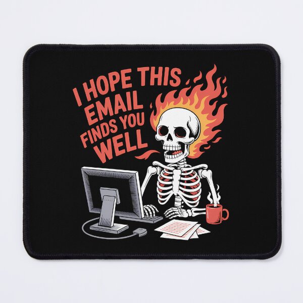 Item preview, I Hope This Email Finds You Well – Funny Office Skeleton Design designed and sold by LoFizzy.