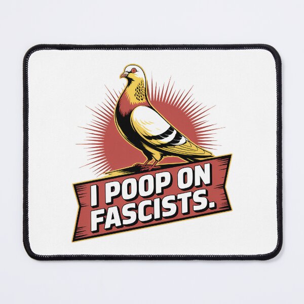 Item preview, I Poop On Fascists – Political Pigeon Statement Design designed and sold by LoFizzy.