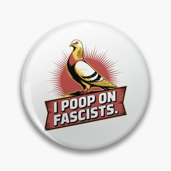 Item preview, I Poop On Fascists – Political Pigeon Statement Design designed and sold by LoFizzy.