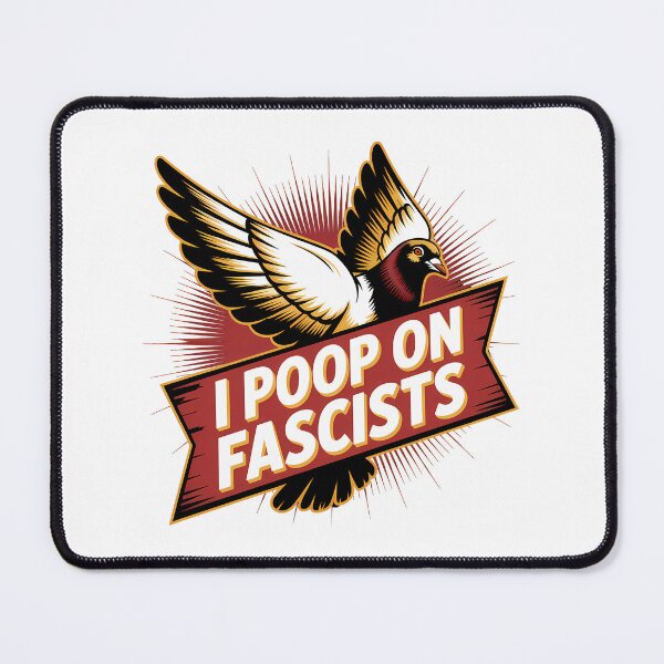 Item preview, I Poop On Fascists – Political Pigeon Statement Design designed and sold by LoFizzy.