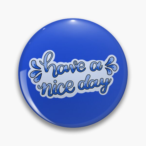 Item preview, Have A Nice Day designed and sold by Lunacreativetime.