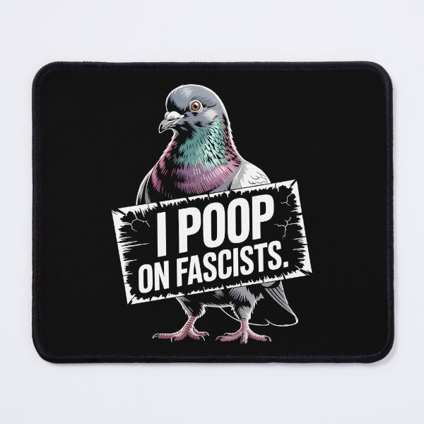 Item preview, I Poop On Fascists – Political Pigeon Statement Design designed and sold by LoFizzy.