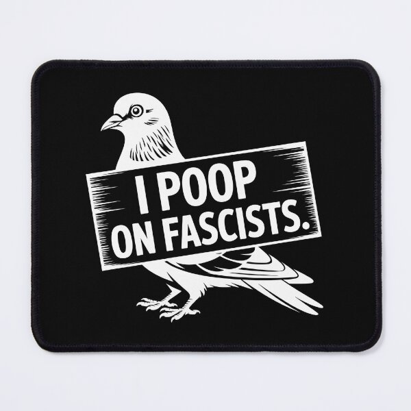 Item preview, I Poop On Fascists – Political Pigeon Statement Design designed and sold by LoFizzy.