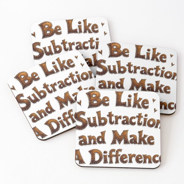 Item preview, Be Like Subtraction and Make A Difference Math Teacher - Funny Math Pun designed and sold by MaciejRudzinsky.