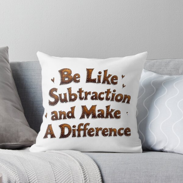 Item preview, Be Like Subtraction and Make A Difference Math Teacher - Funny Math Pun designed and sold by MaciejRudzinsky.